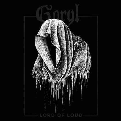 Goryl : Lord of Loud